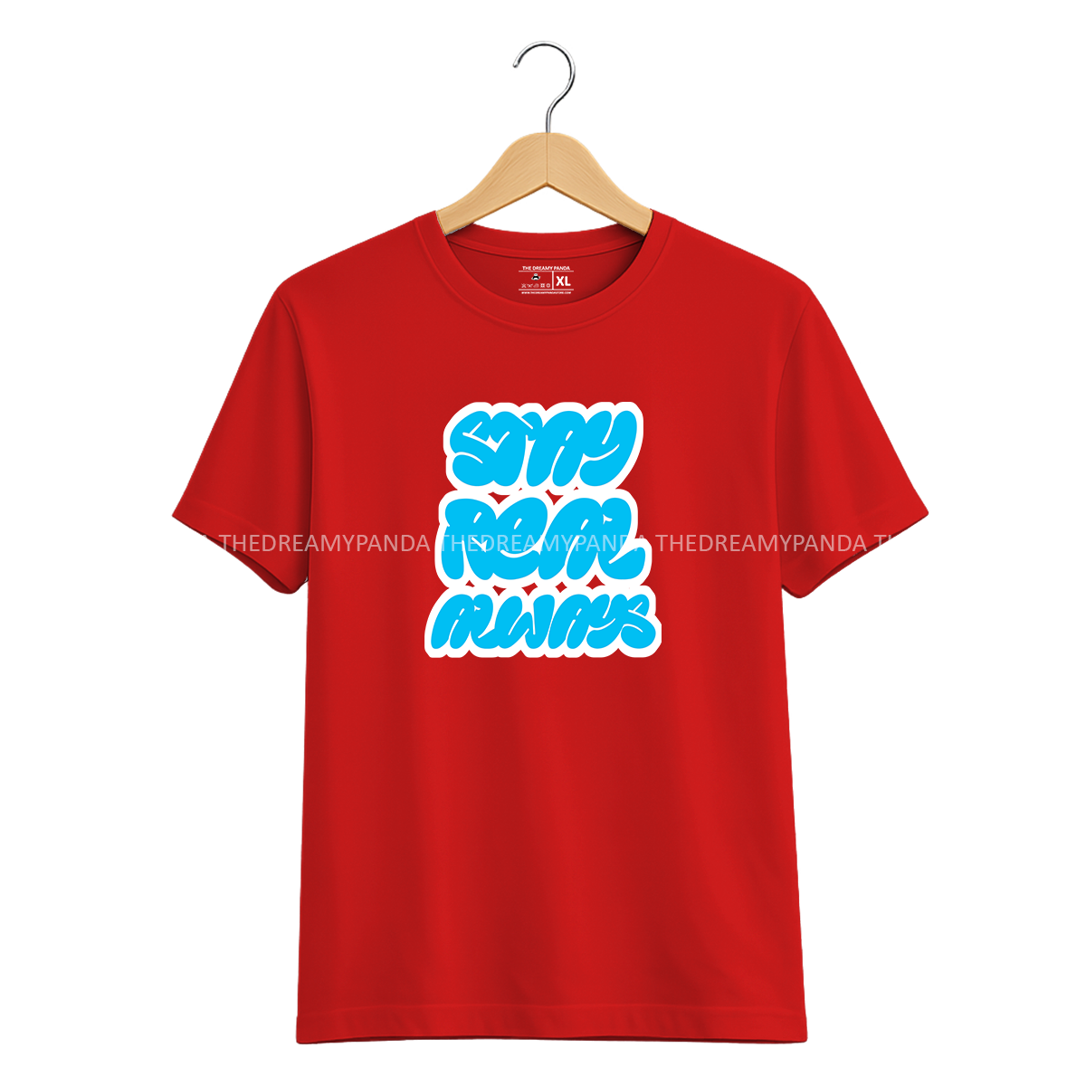 Stay Real Always - Half sleeve Tshirt - The Dreamy Panda