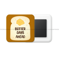 Butter Days Ahead - Motivational Square Fridge Magnet - The Dreamy Panda
