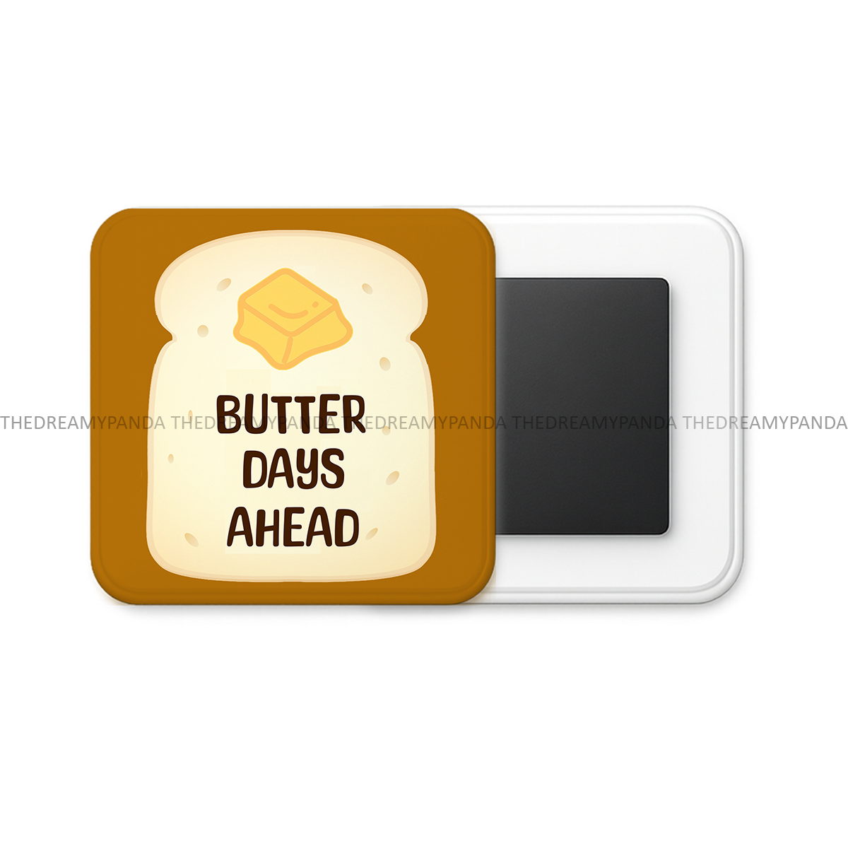 Butter Days Ahead - Motivational Square Fridge Magnet - The Dreamy Panda