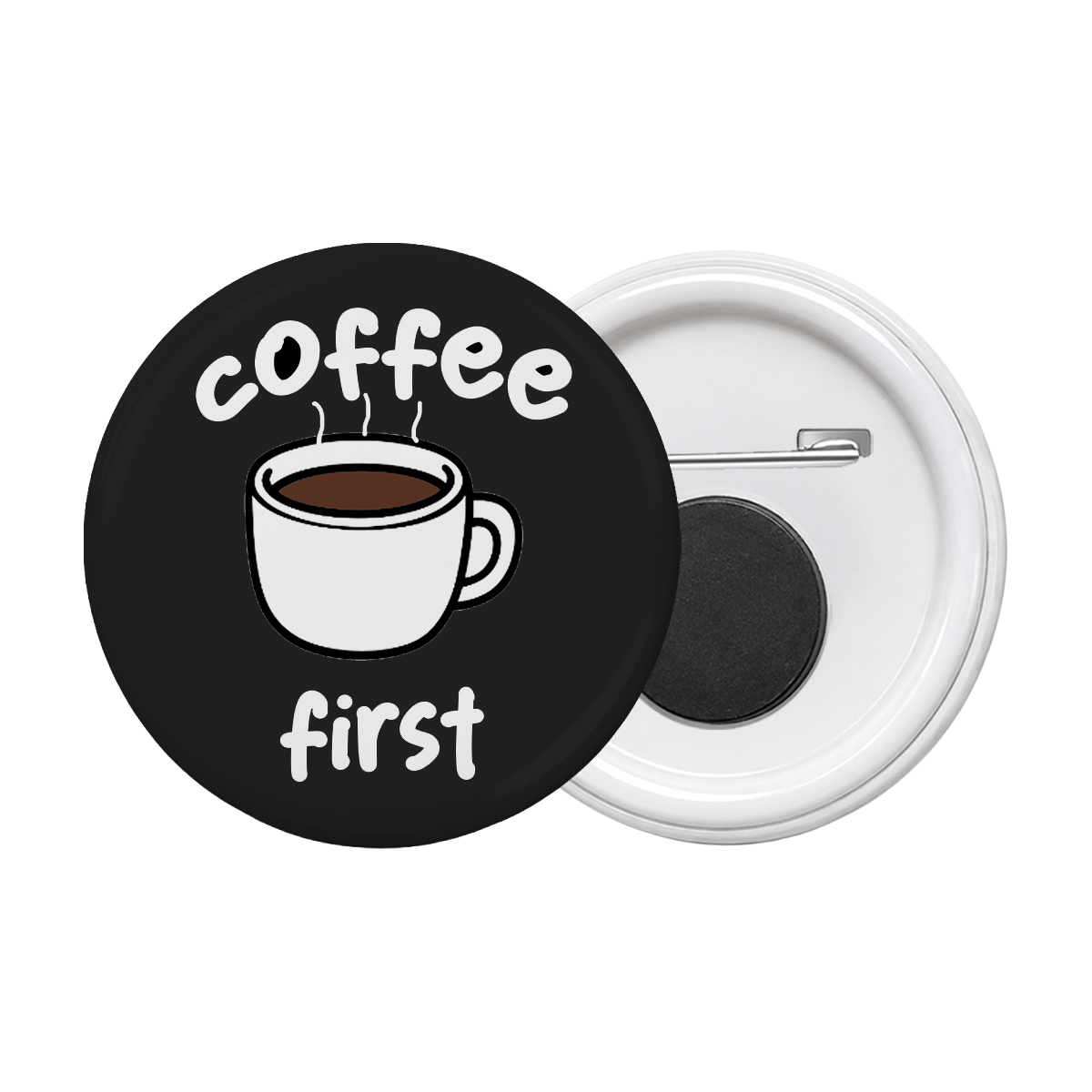 Coffee First - Round Button Badge with Magnet - The Dreamy Panda