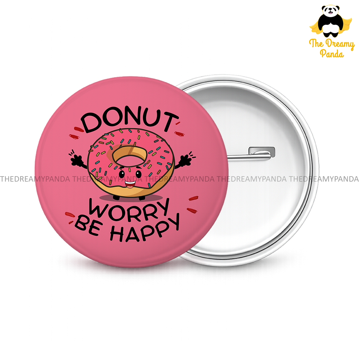 Donut(Do Not) Worry Be Happy - Round Button Badge - The Dreamy Panda