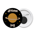 Dream Big - Motivational Round Button Badge with Magnet - The Dreamy Panda