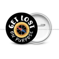 Get Lost on Purpose- Travel and Vacation Round Button Badge - The Dreamy Panda
