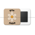 Grow positive - Motivational Square Fridge Magnet - The Dreamy Panda