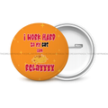 I Work Hard so my Cat can Relax - Round Button Badge - The Dreamy Panda