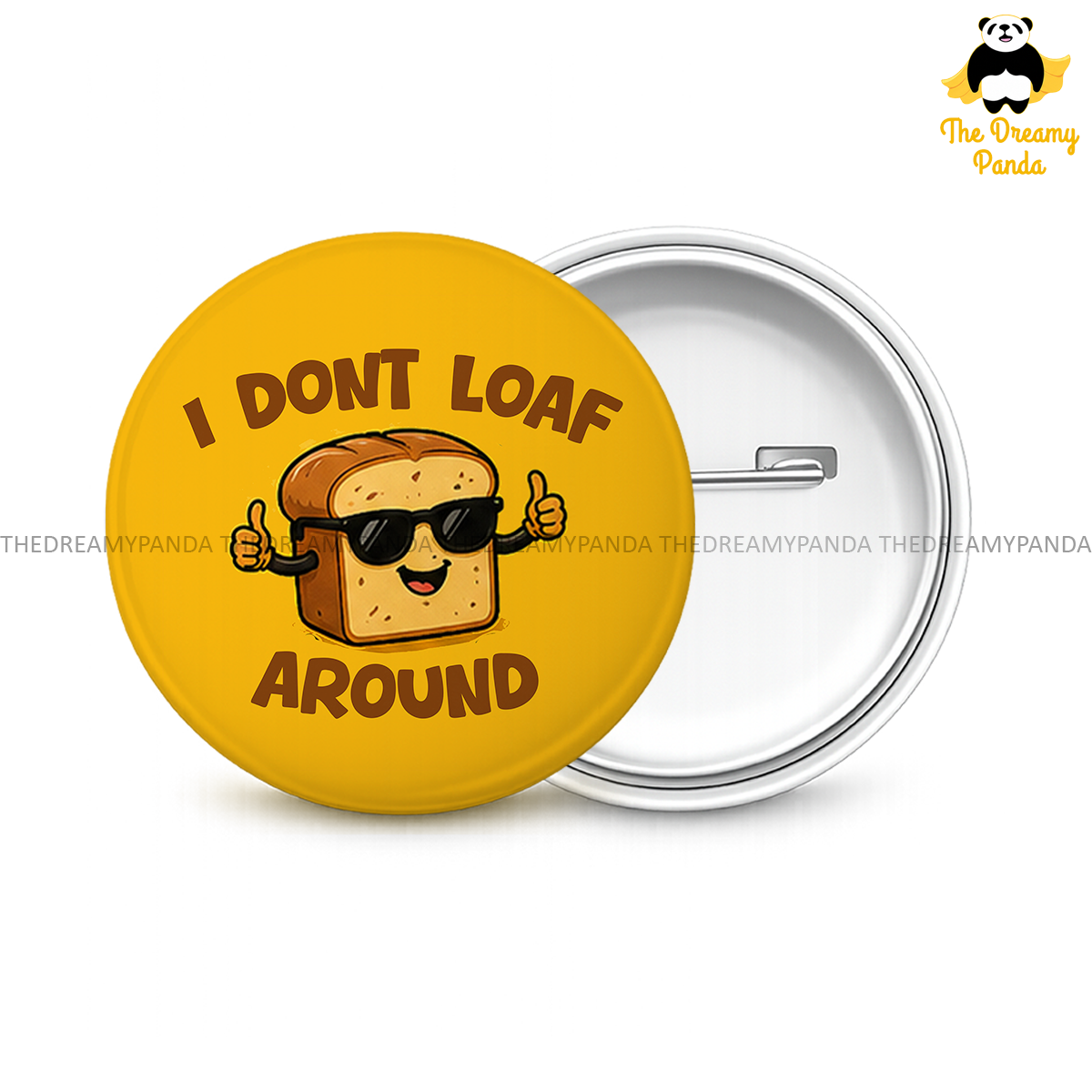 I don’t Loaf Around - Round Button Badge - The Dreamy Panda