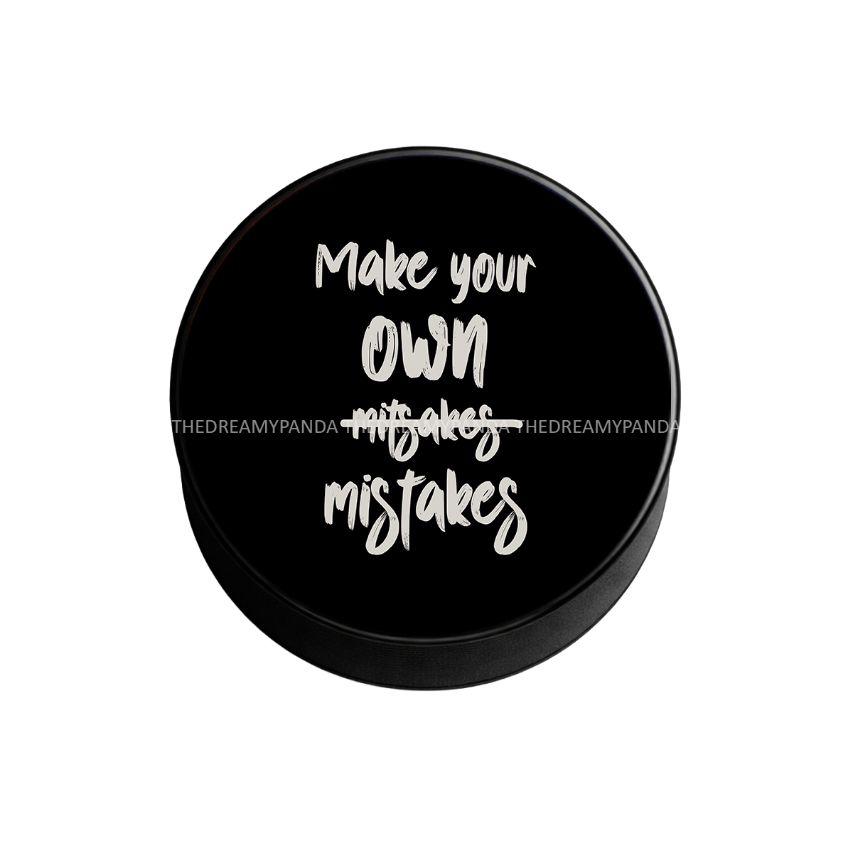 Make your own Mistakes - Popsocket - Phone Grip - The Dreamy Panda