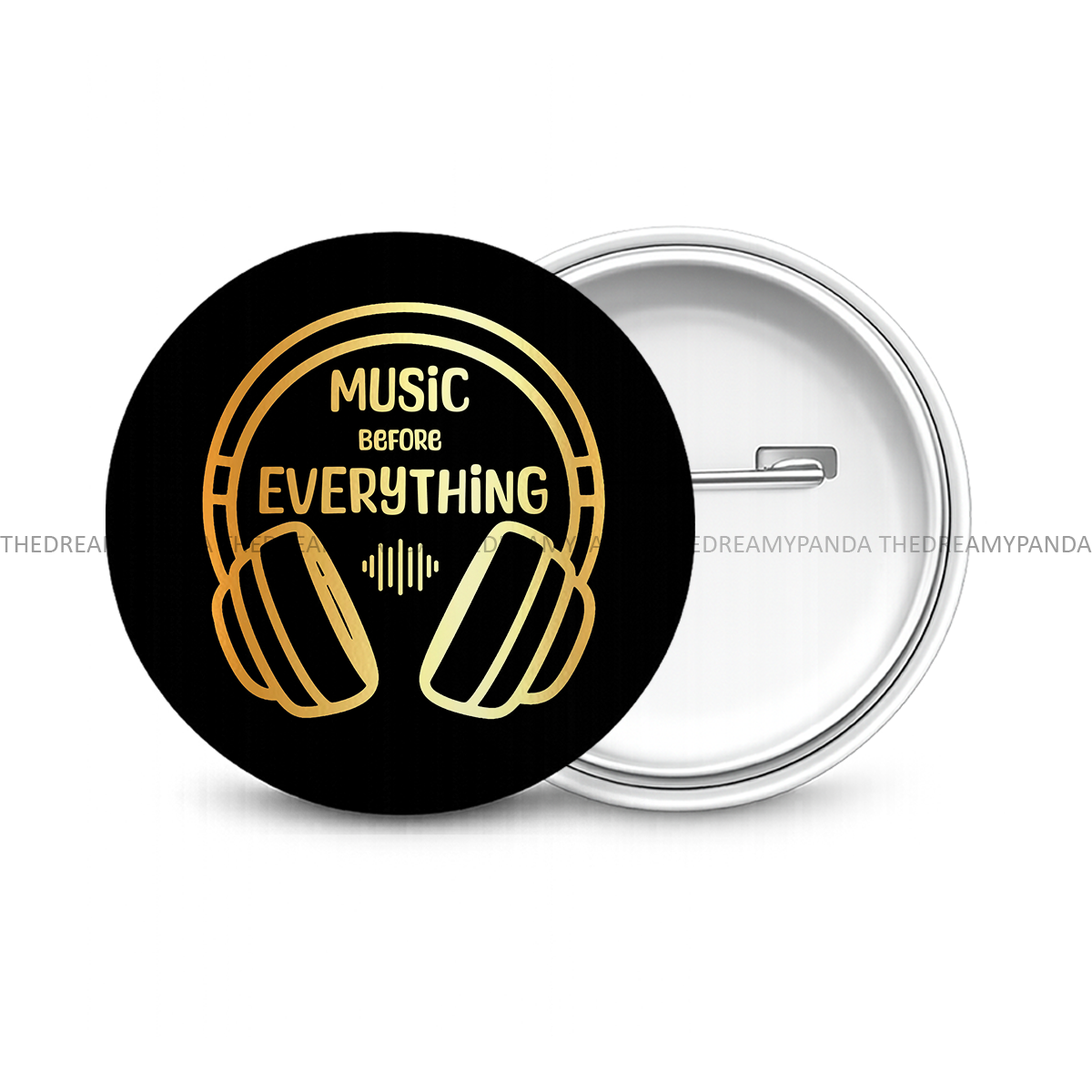Music before everything - Round Button Badge - The Dreamy Panda