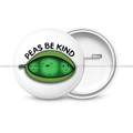Peas be Kind - Round Button Badge - The Dreamy Panda