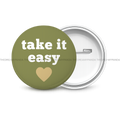 Take it Easy - Motivational Round Button Badge - The Dreamy Panda