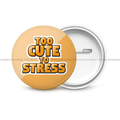 Too cute to Stress - Round Button Badge - The Dreamy Panda